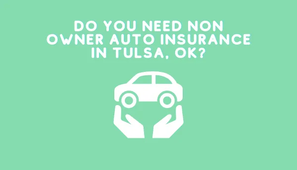 imagen: seguro de no propietarios en tulsa